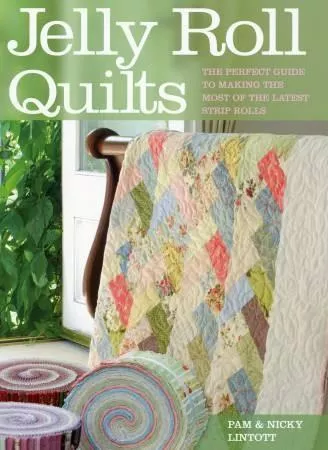 Jelly Roll Quilts by Pam & Nicky Lintott